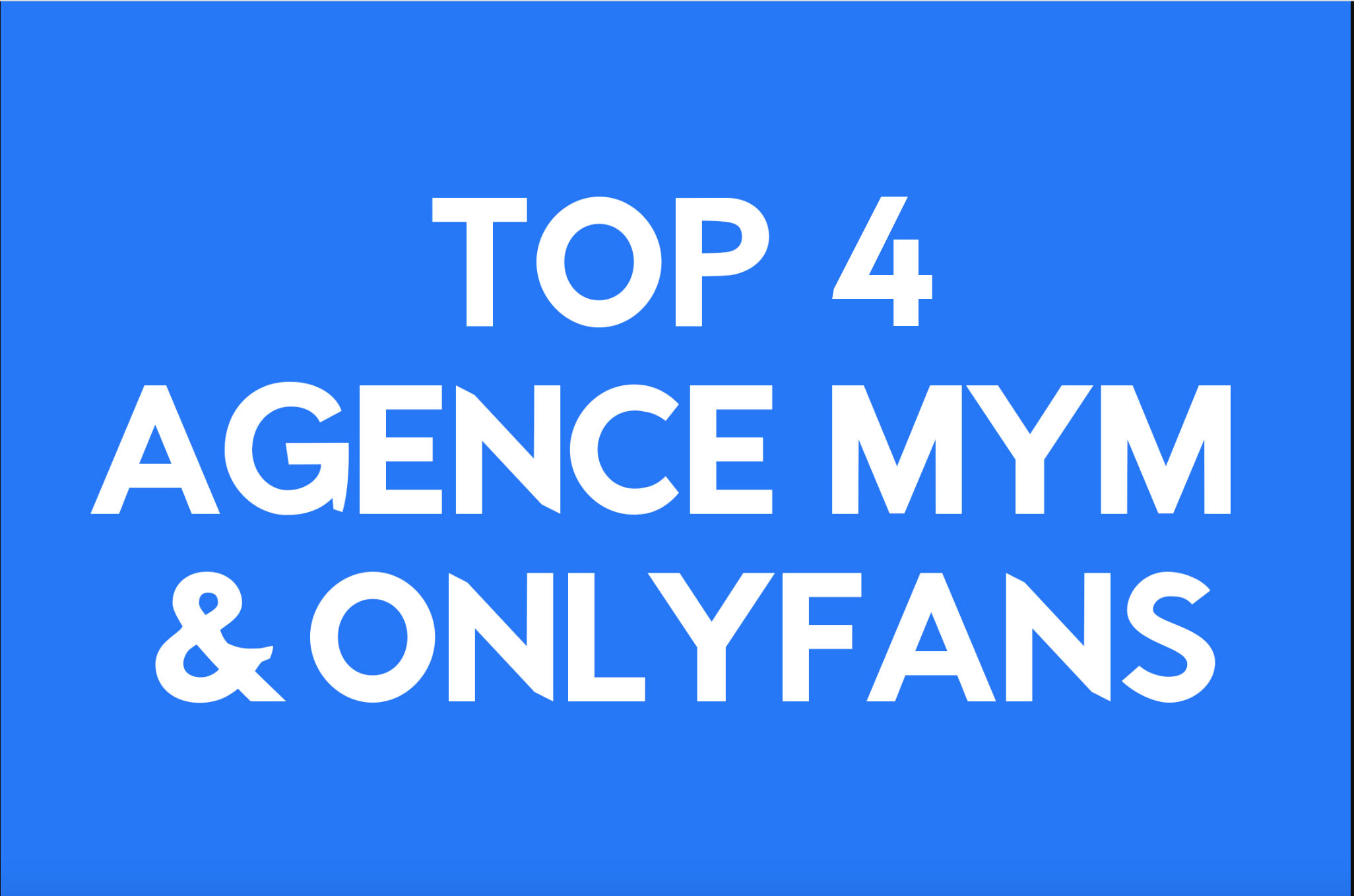 Classement des meilleures agences de modèles Mym et Onlyfans